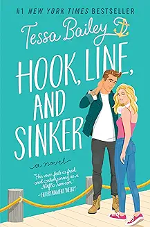 Hook, Line, and Sinker by Tessa Bailey (2022) -  cover image